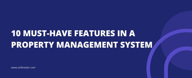 10 Must-Have Features In A Property Management System