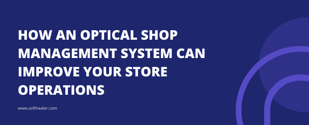 Shop View System Optical Shop Management System for Your Business! Softhealer.