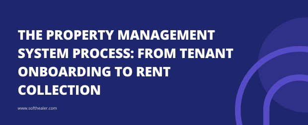 The Property Management System Process: From Tenant Onboarding To Rent Collection