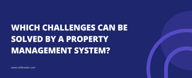 Which Challenges Can Be Solved By A Property Management System?