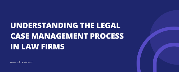Legal Case Management Process for Law Firms