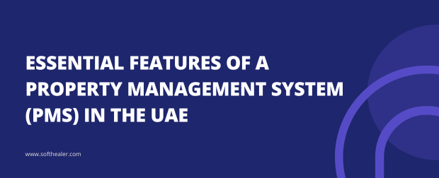 Essential Features Of A Property Management System (PMS) In The UAE