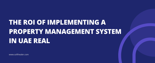 The ROI Of Implementing A Property Management System In UAE Real