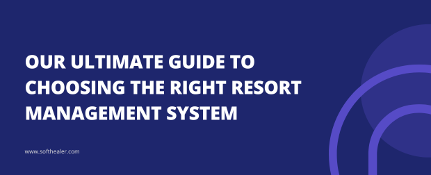 Your Ultimate Guide to Resort Management Systems