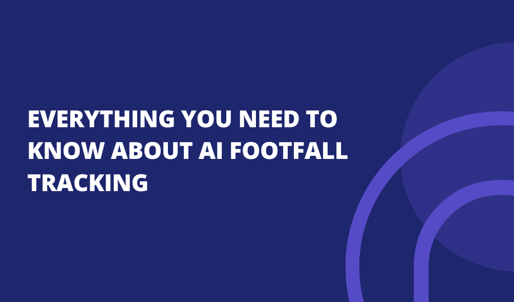 Everything You Need to Know About AI Footfall Tracking