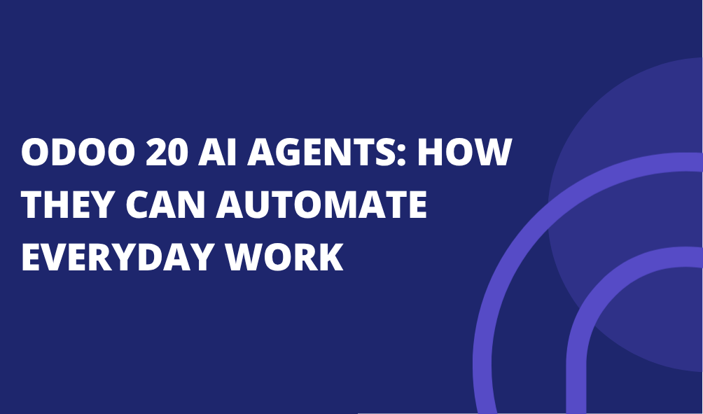 Odoo 20 AI Agents: How They Can Automate Everyday Work
